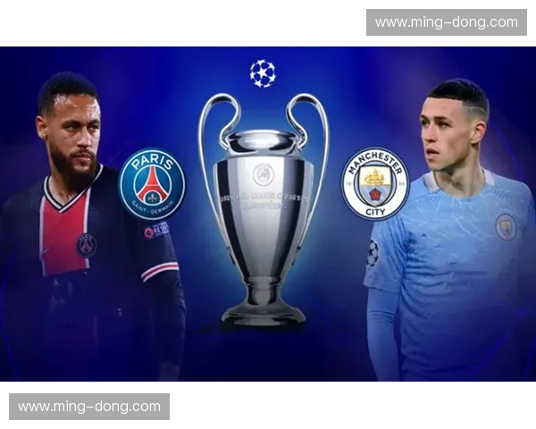 曼城欧冠赛程全解析 关键对决展望及晋级路线预测